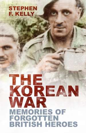 The Korean War de Stephen F. Kelly