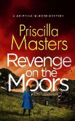 REVENGE ON THE MOORS a gripping murder mystery de Priscilla Masters