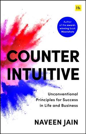 Counterintuitive de Naveen Jain