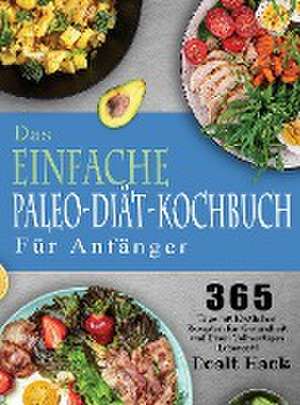 Hack, D: Einfache Paleo-Diät-Kochbuch Für Anfänger