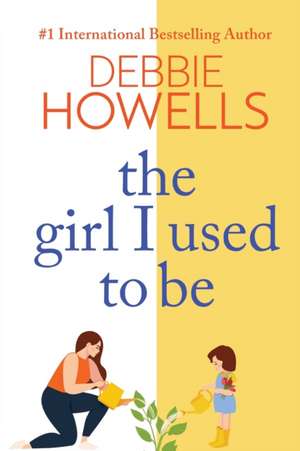 The Girl I Used To Be de Debbie Howells