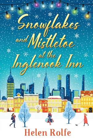 Snowflakes and Mistletoe at the Inglenook Inn de Helen Rolfe