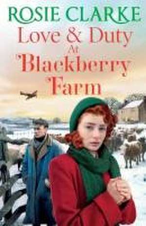 Love and Duty at Blackberry Farm de Rosie Clarke