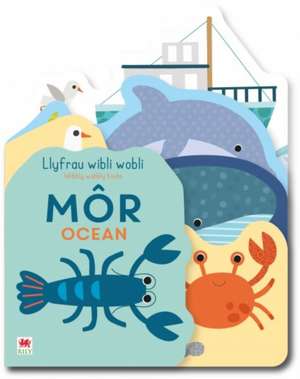 Llyfrau Wibli Wobli: Mor / Wibbly Wobbly Books: Ocean de Really Decent Books