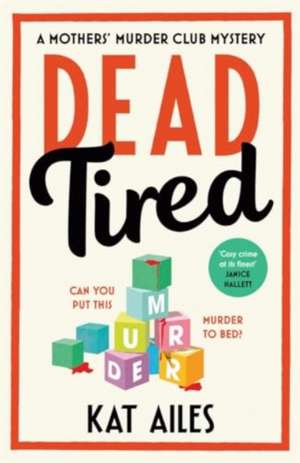 Ailes, K: Dead Tired de Kat Ailes