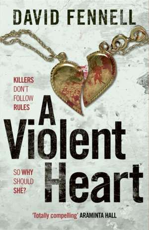 A Violent Heart de David Fennell