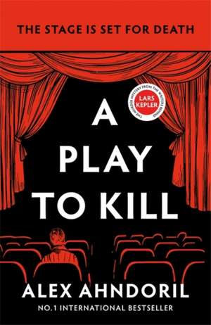 Play to Kill de Alexander Ahndoril