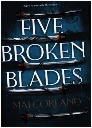 Five Broken Blades. Special Edition de Mai Corland