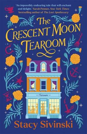 The Crescent Moon Tearoom de Stacy Sivinski