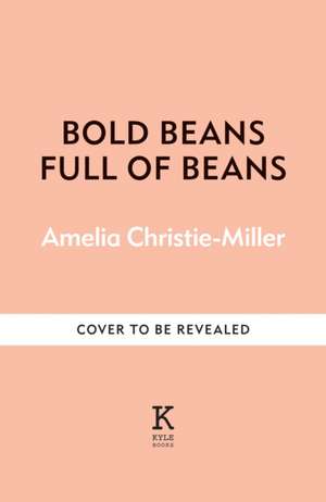 Bold Beans Full of Beans de Amelia Christie-Miller