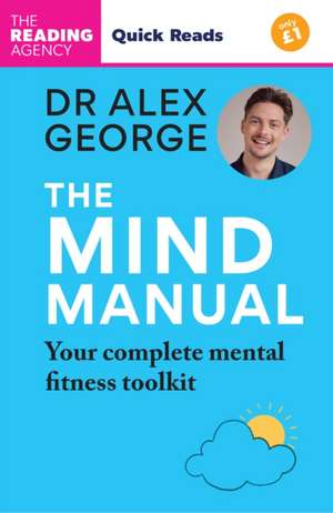 The Mind Manual de Dr Alex George