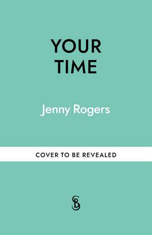 Your Time: The Book for Women Who Do It All de Jenny Rogers