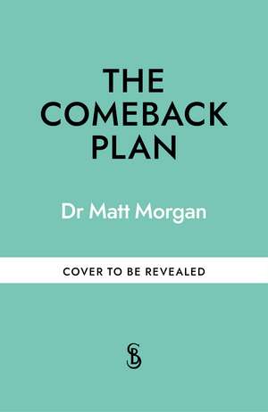 The Comeback Plan de Dr Matt Morgan