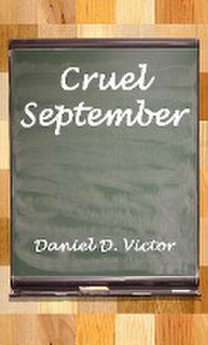 Cruel September de Daniel D. Victor
