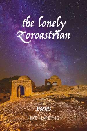 The Lonely Zoroastrian de Mike Harding