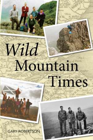 Wild Mountain Times de Gary Robertson