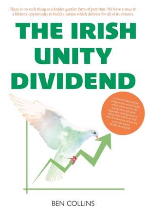 The Irish Unity Dividend de Ben Collins