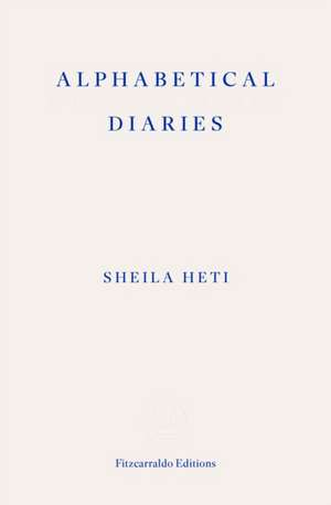 Alphabetical Diaries de Sheila Heti