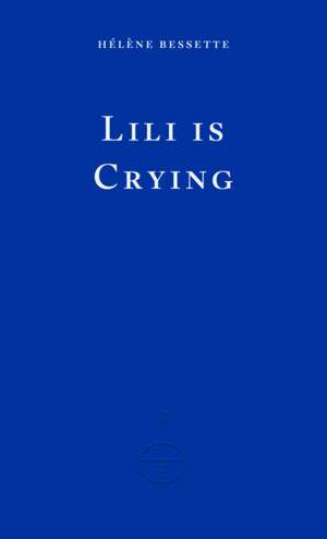 Lili Is Crying de Hélène Bessette