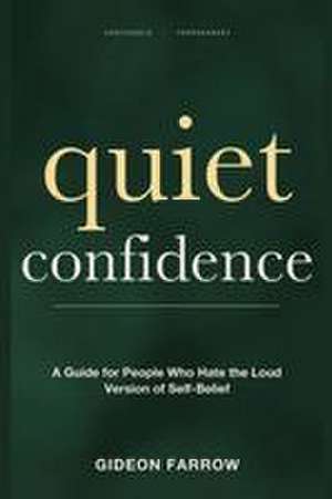 Quiet Confidence de Gideon Farrow