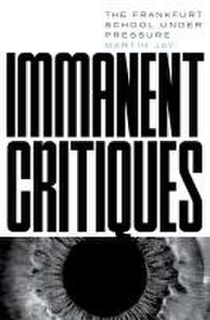 Immanent Critiques de Martin Jay