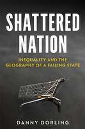 Shattered Nation de Danny Dorling