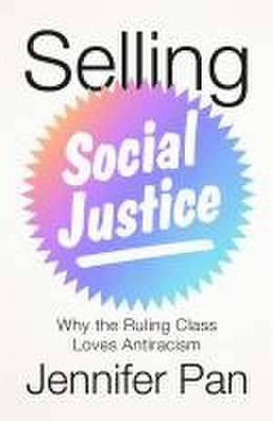 Selling Social Justice de Jennifer C Pan