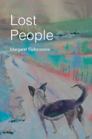 Elphinstone, M: Lost People de Margaret Elphinstone