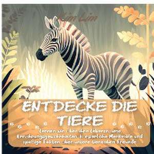 Lim, K: Entdecke die Tiere