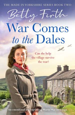 Firth, B: War Comes to the Dales de Betty Firth