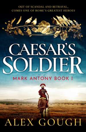 Caesar's Soldier de Alex Gough