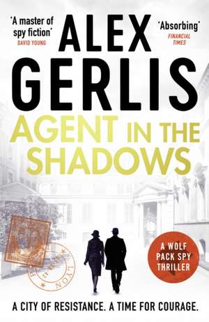 Agent in the Shadows de Alex Gerlis