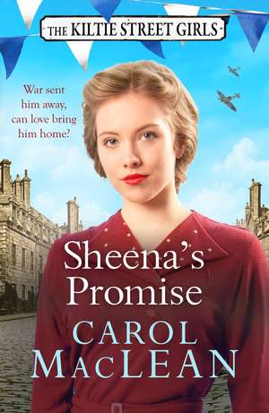 Sheena's Promise: A heartwarming and emotional Scottish saga, set in World War Two de Carol MacLean