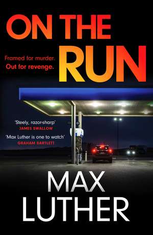 On The Run: A pulse-pounding action-packed thriller de Max Luther