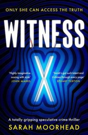 Witness X de Sarah Moorhead