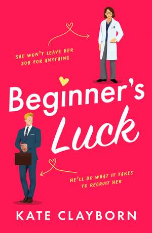 Beginner's Luck: A funny and feel-good romance de Kate Clayborn