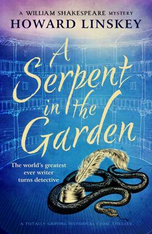 A Serpent in the Garden de Howard Linskey