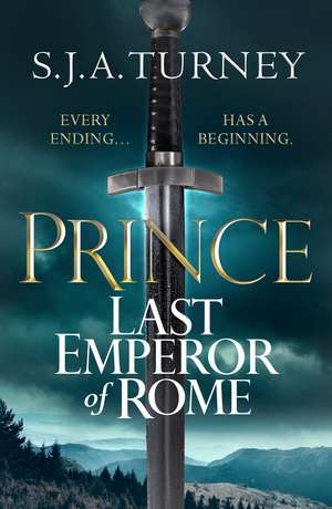 Prince: The explosive tale of the rise of the Roman Empire's last emperor de S. J. A. Turney