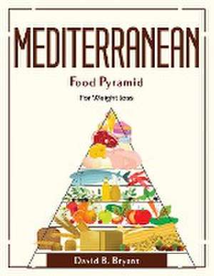 Mediterranean Food Pyramid: For Weight loss de David B Bryant