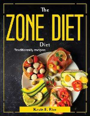 The Blue Zone Diet: Traditionally recipes de Kevin E Rice