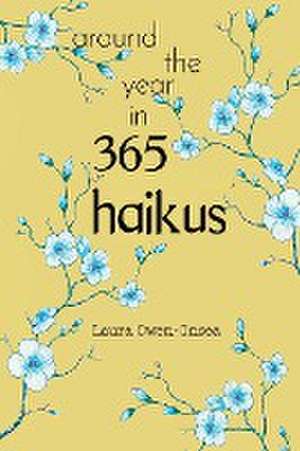 Around the Year in 365 Haikus de Laura Owen-Onsea