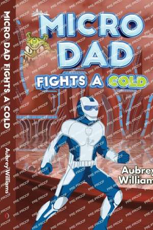 Micro Dad Fights a Cold de Aubrey Williams