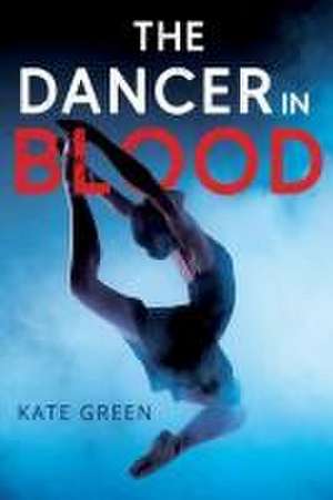 The Dancer in Blood de Kate Green