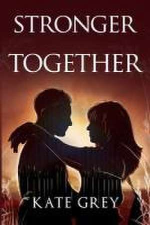 Stronger Together de Kate Grey