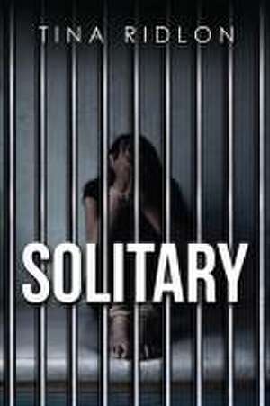 Solitary de Tina Ridlon