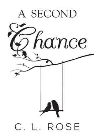 A Second Chance de C. L. Rose