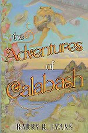 The Adventures of Calabash de Barry R. Evans