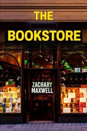 The Bookstore de Zachary Zachary Maxwell