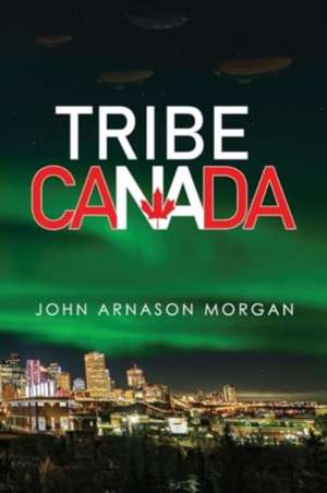 Tribe Canada de John Arnason Morgan