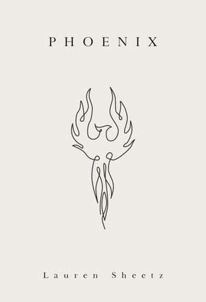 Phoenix de Lauren Sheetz